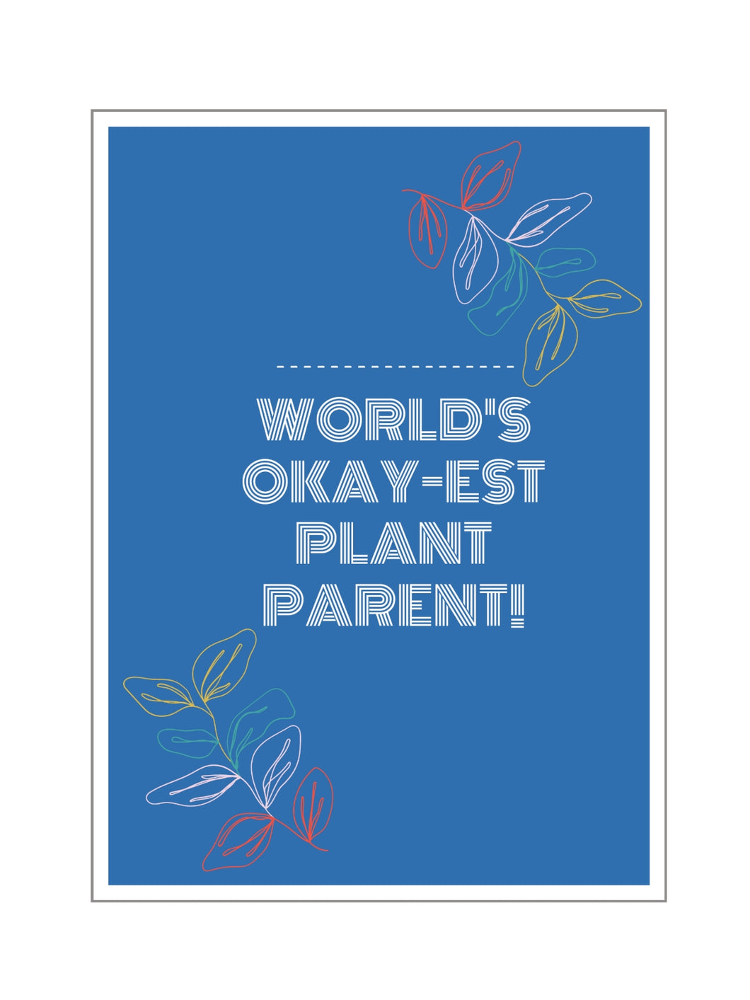 'Worlds OKAY-EST plant parent' Gift card