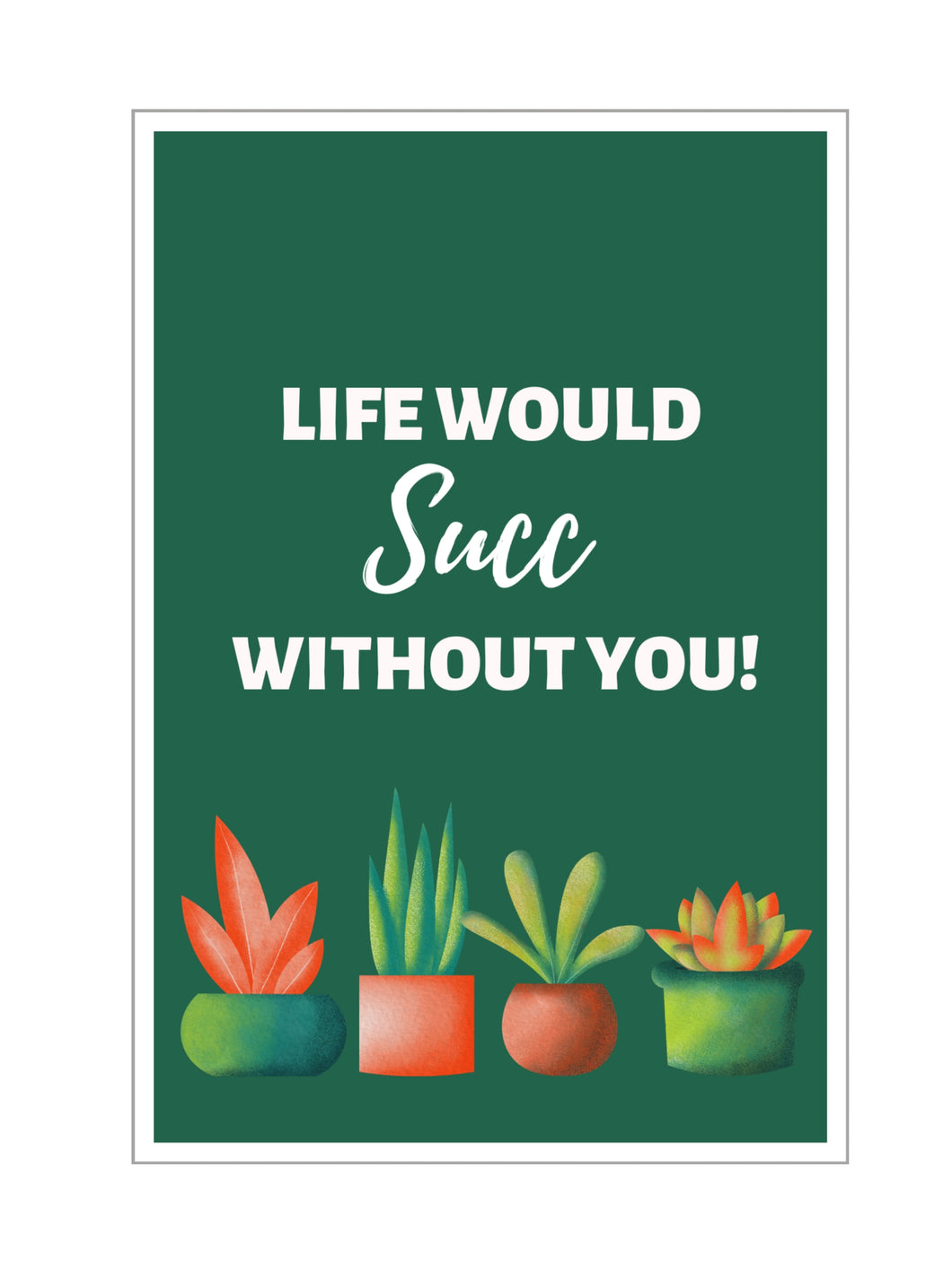 'Life would succ without you' Gift card